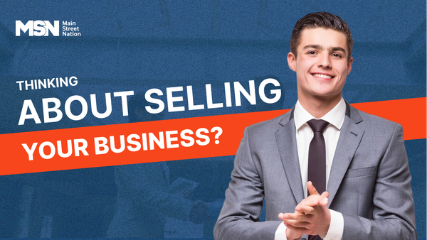 Thinking About Selling Your Business?
