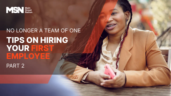 No Longer a Team of One: Tips on Hiring Your First Employee - Part 2