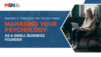 Making it through the Tough Times: Managing Your Psychology as a Small Business Founder