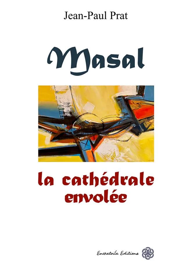 Couverture du livre Masal, la cathédrale envolée de Jean-Paul Prat.