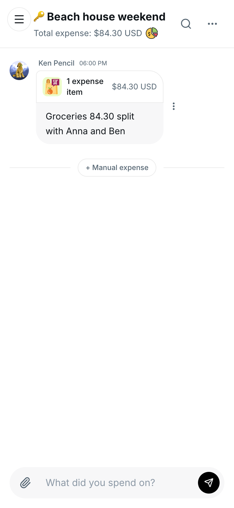 The first expense logged in the new group: a typed message Groceries 84.30 split with Anna and Ben turned into an 84.30 dollar expense card, with the group total updated at the top