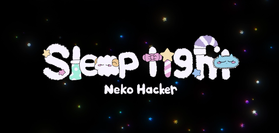 Sleep Tight / Neko Hacker feat. まこと