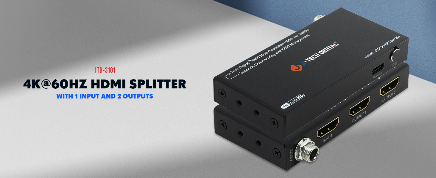 4K 60Hz 1x2 HDMI Splitter with 4K to 1080P Downscaling 4K 60Hz 1x2 HDMI Splitter with 4K to 1080P Downscaling
