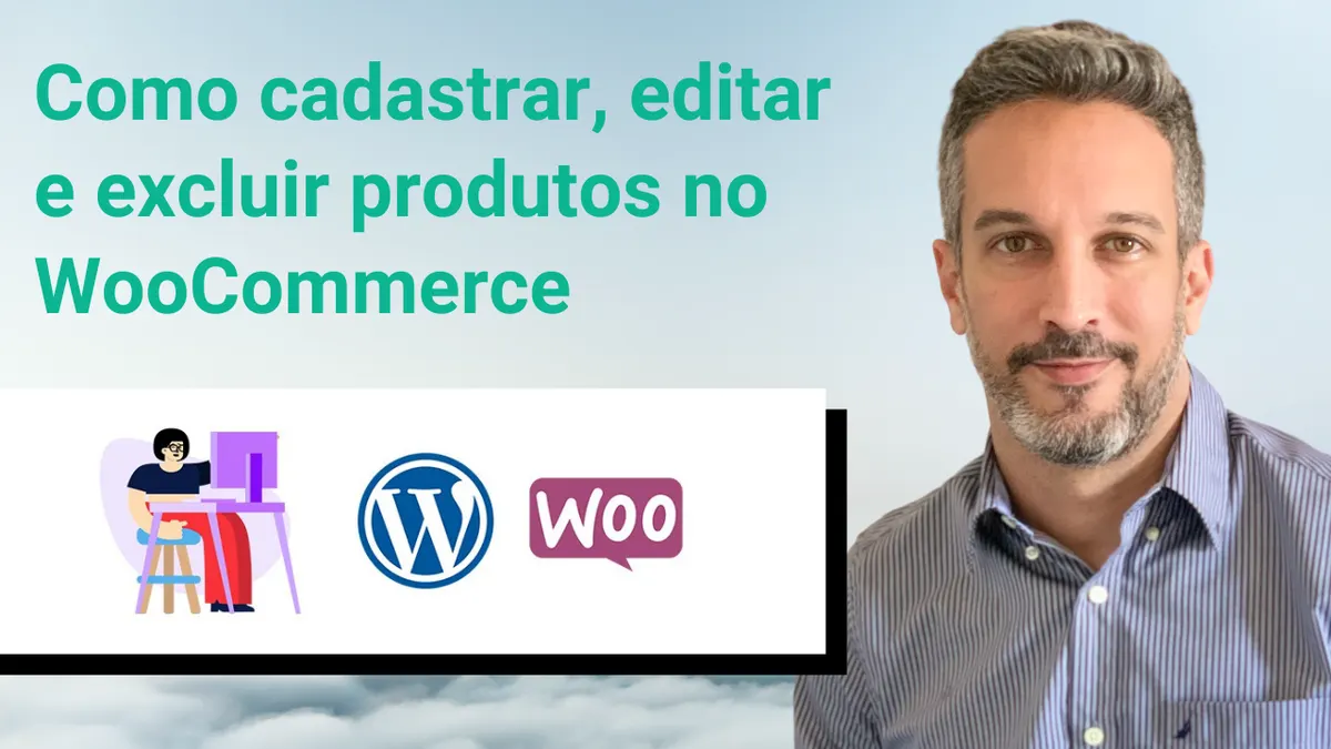 Como cadastrar, editar e excluir produtos no WooCommerce – Como adicionar um produto simples