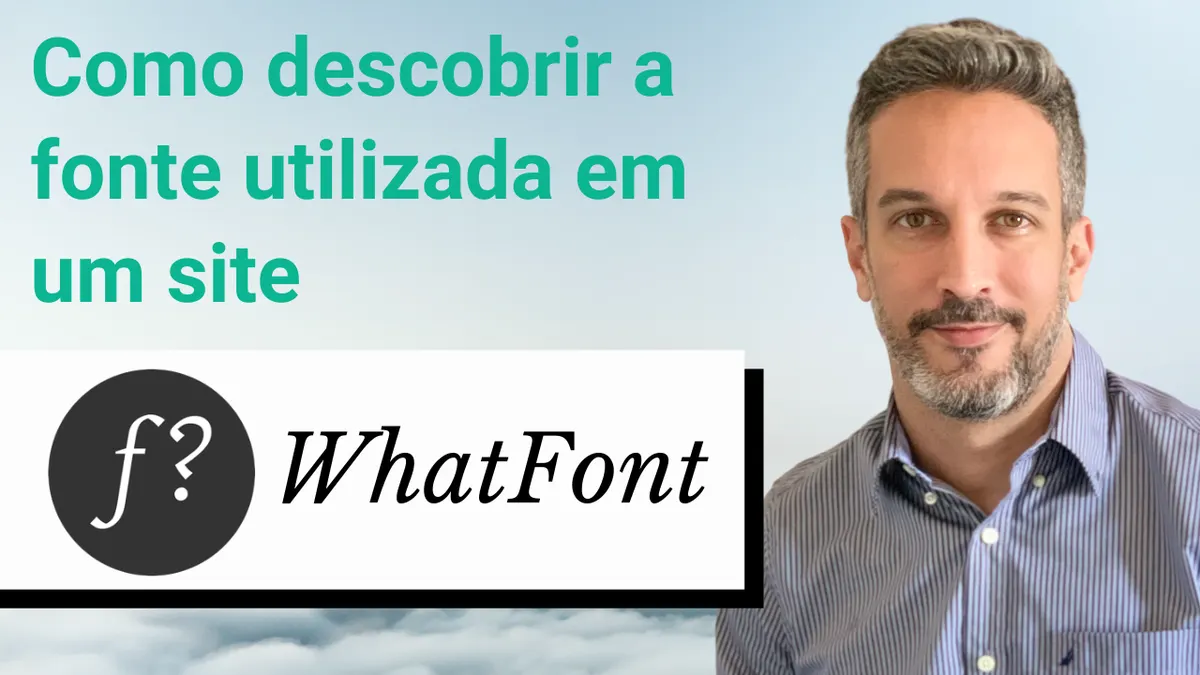 Que fonte é essa? Como descobrir num site, numa imagem ou num PDF