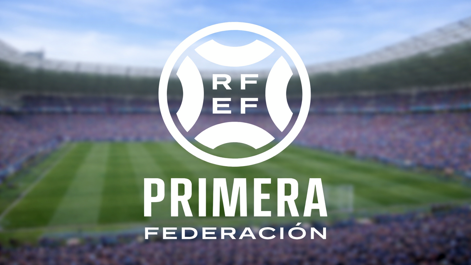 Logo for Primera Federación with RFEF emblem over a blurred football stadium.