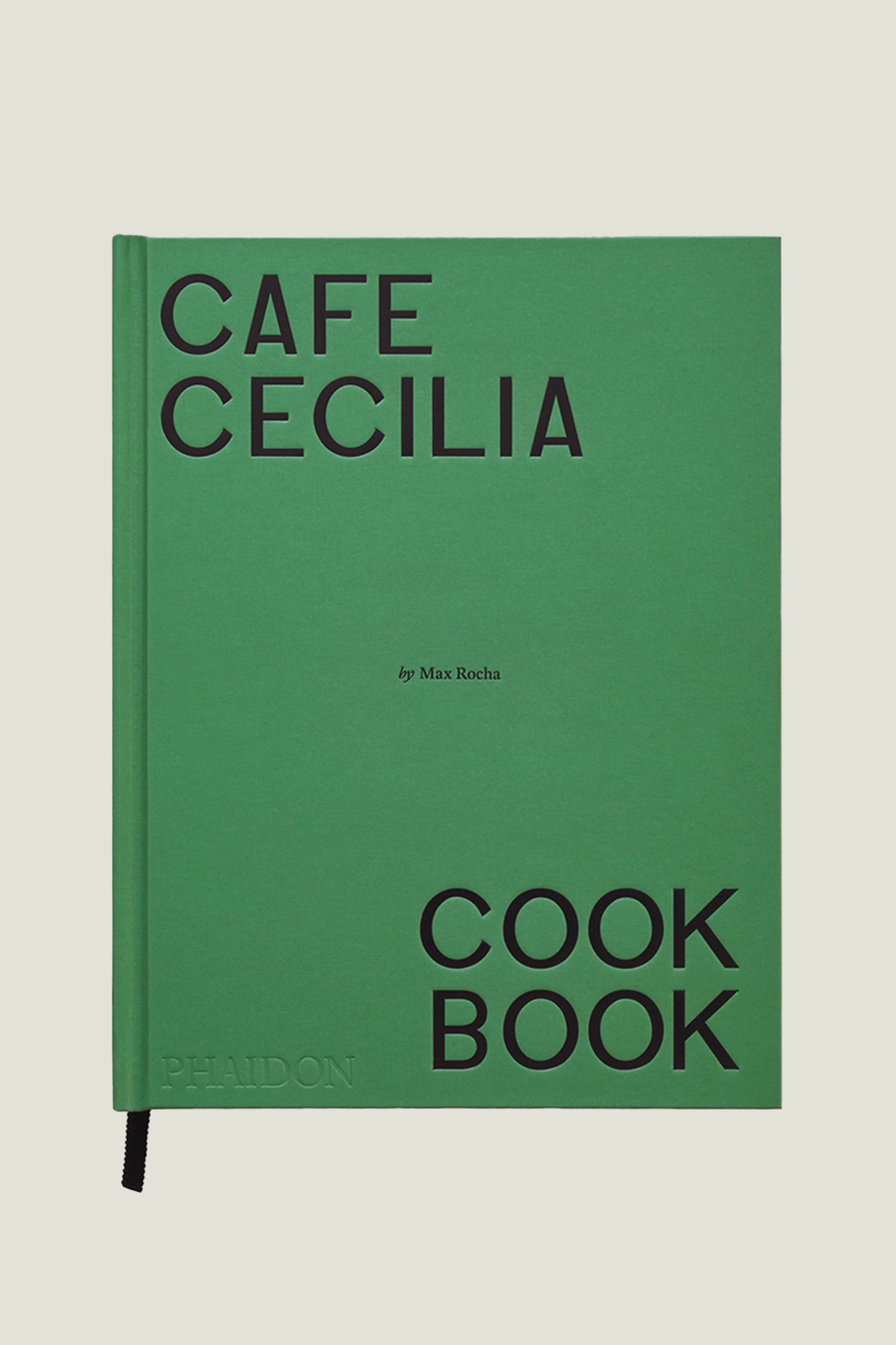 Cafe Cecilia Cookbook by Phaidon