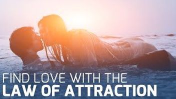 Find Love with the Law of Attraction