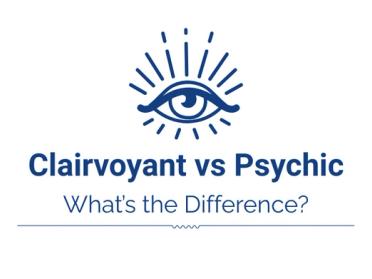 Clairvoyant vs Psychic: What’s the Difference?