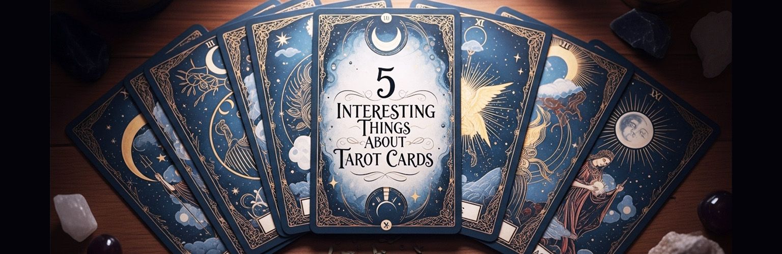 5 Interesting Things About Tarot Cards
