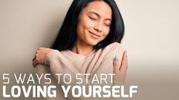 5 Ways to Start Loving Yourself