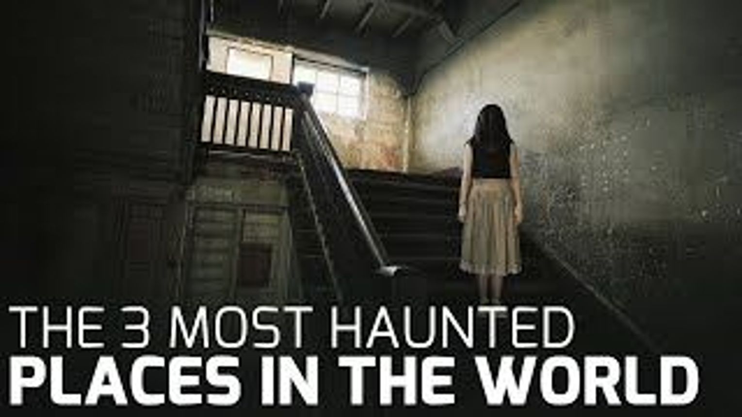 The 3 Most Haunted Places in the World