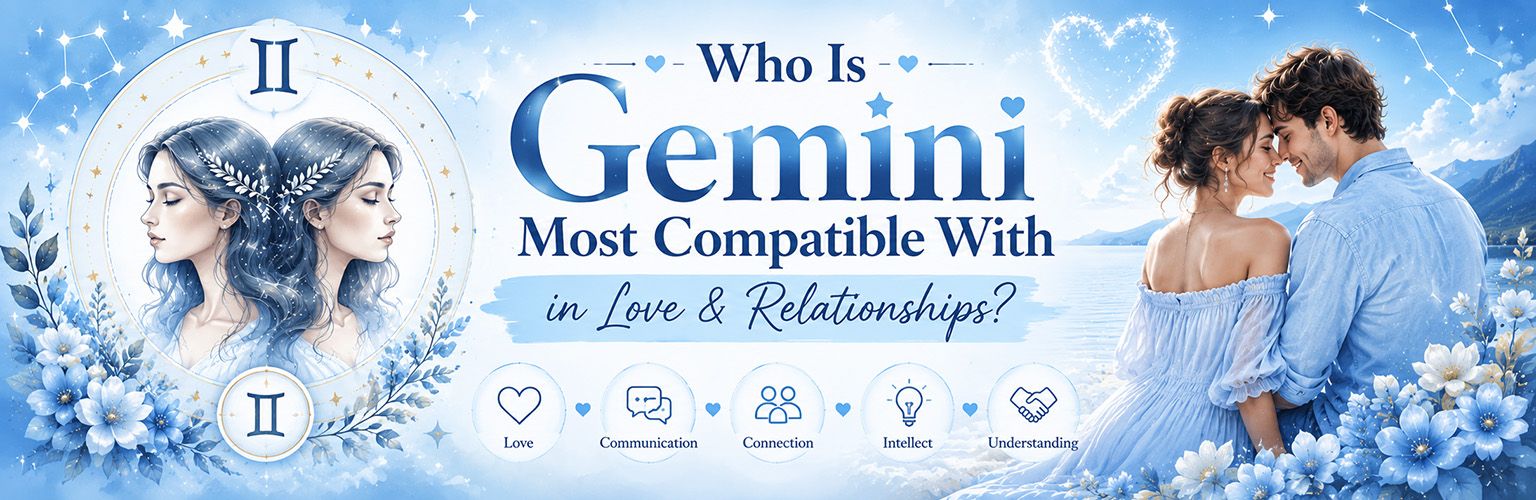 Who Is Gemini Most Compatible With in Love and Relationships?