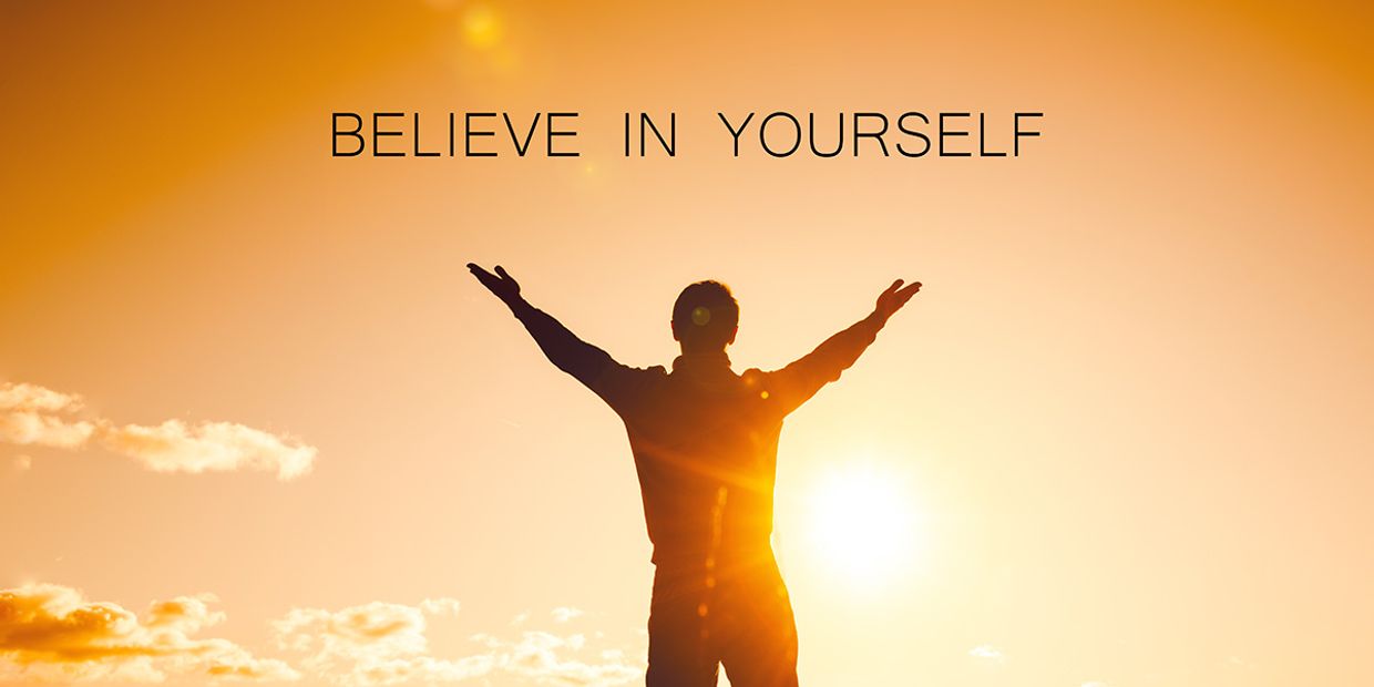 How to Have Faith in Yourself