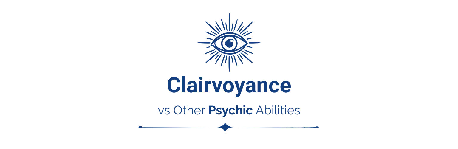 Clairvoyance vs Other Psychic Abilities