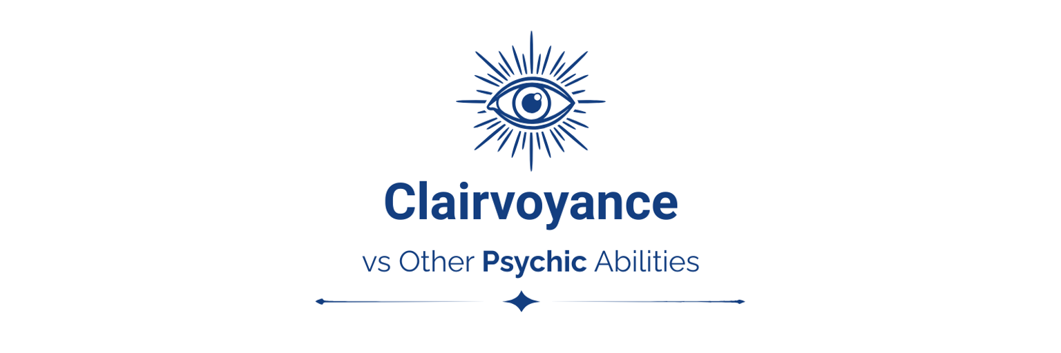 Clairvoyance vs Other Psychic Abilities
