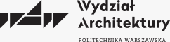 Wydział Architektury Politechniki Warszawskiej Wydział Architektury Politechniki Warszawskiej