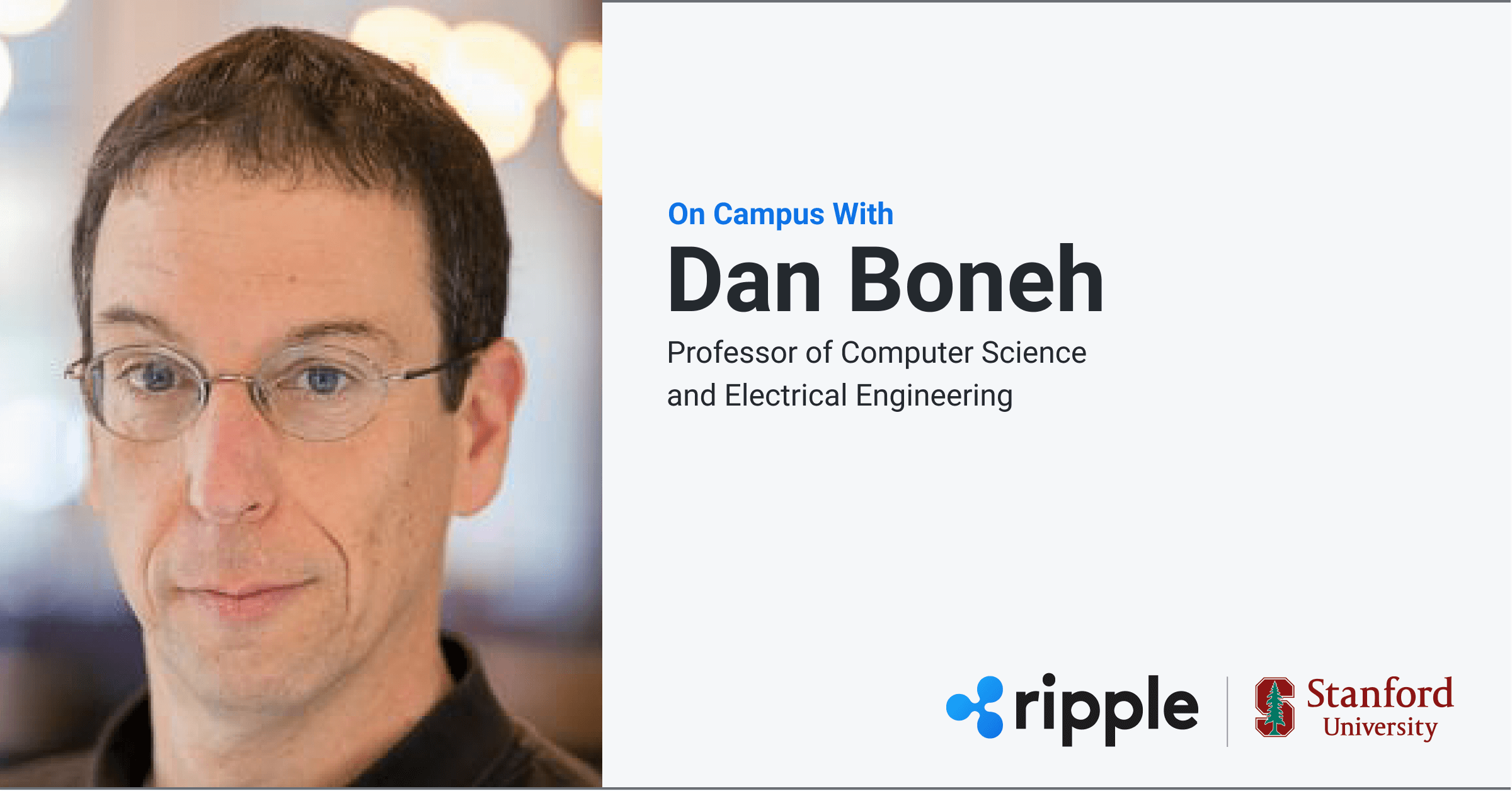 On Campus: Stanford University Cryptography Professor Enables Privacy and  Trust on Public Blockchains | Ripple