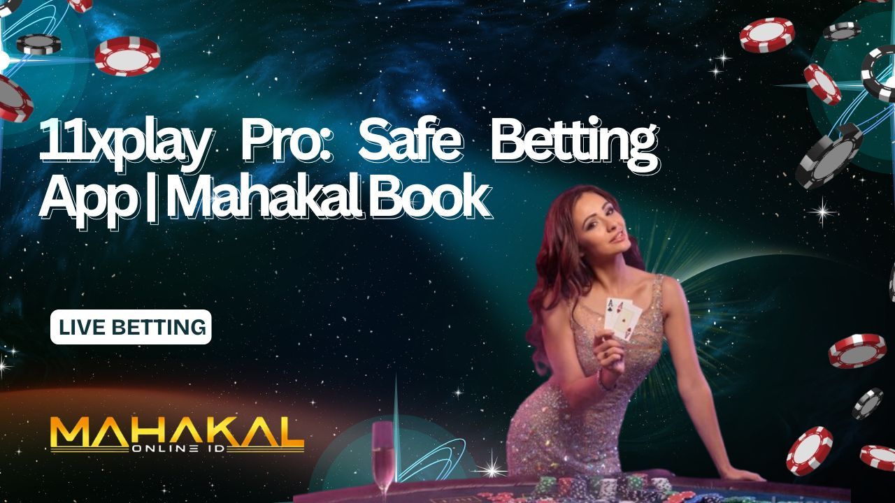 11xplay Pro: Safe Betting | Mahakal Book