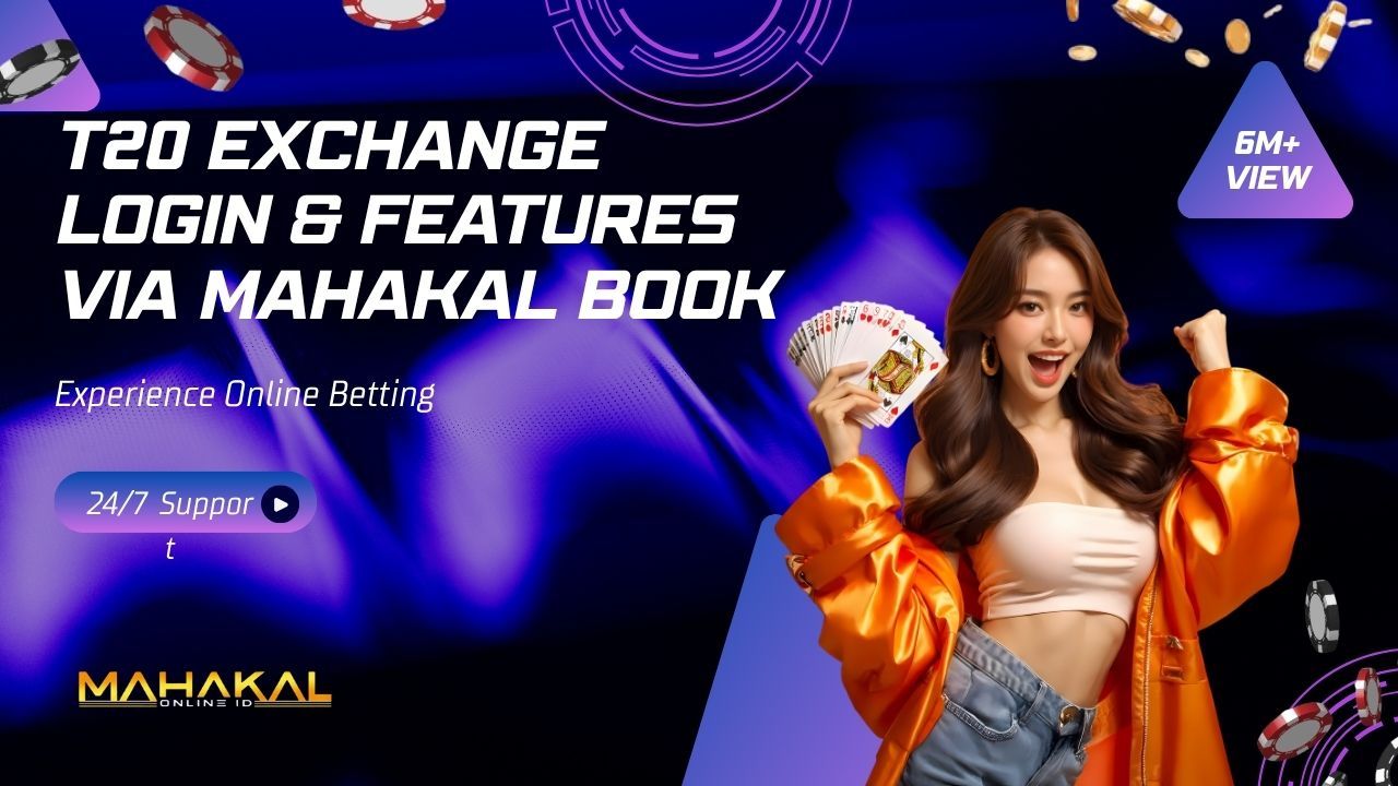T20 Exchange Login & Features | Mahakal Book