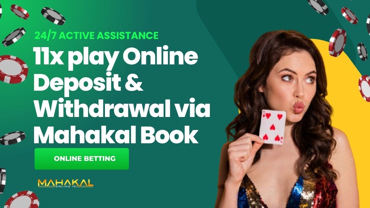 11x play Online Deposit & Withdrawal via Mahakal Book