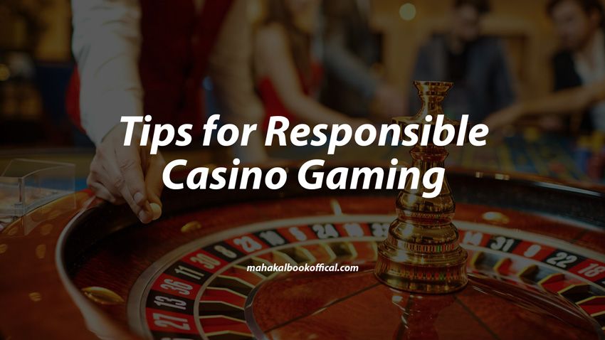 Tips for Responsible Casino Gaming