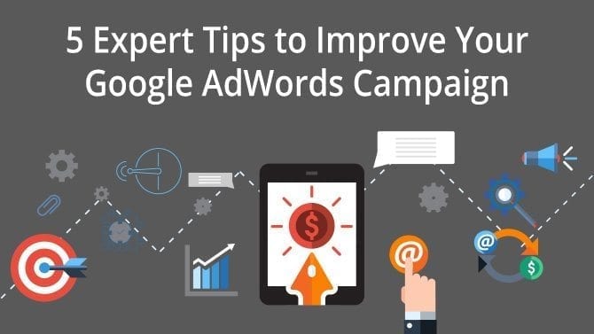 5 Expert PPC Tips to Improve Your Google AdWords Campaign