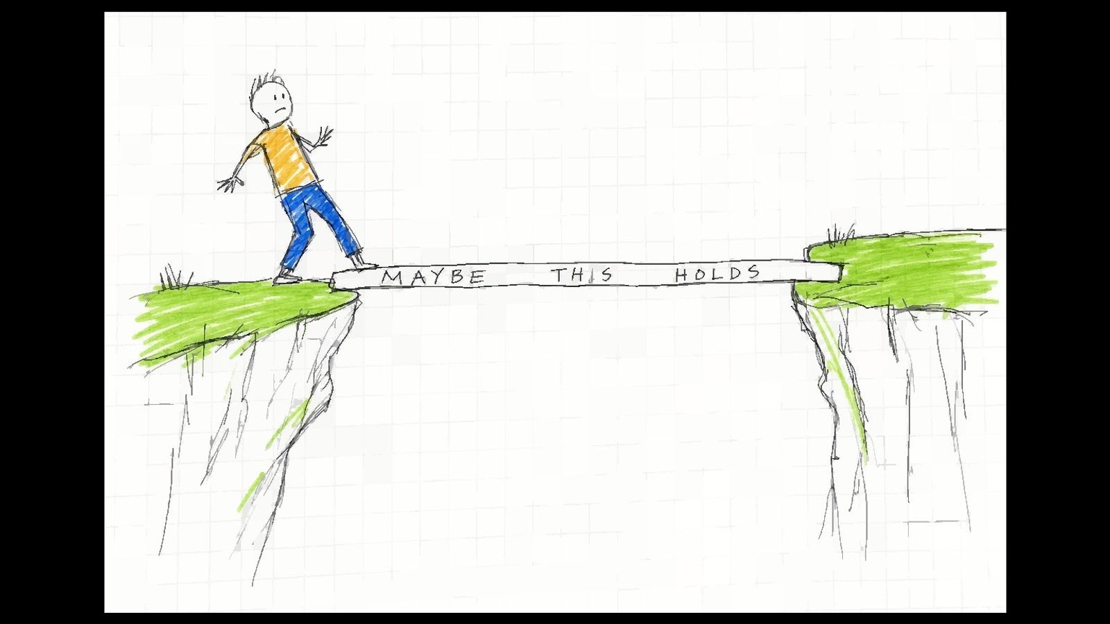 A small figure tests a narrow plank bridge over a wide gap.