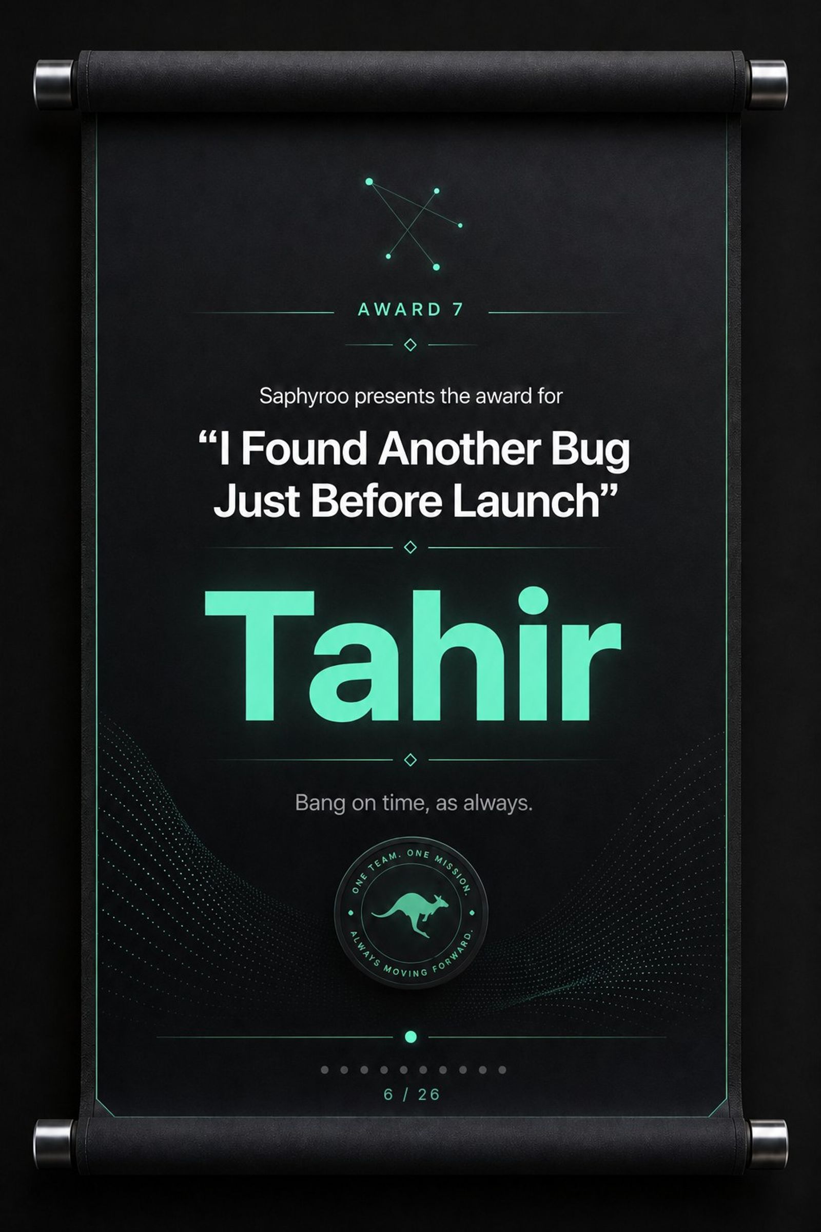 Saphyroo award scroll: Award 7, “I Found Another Bug Just Before Launch”, Tahir