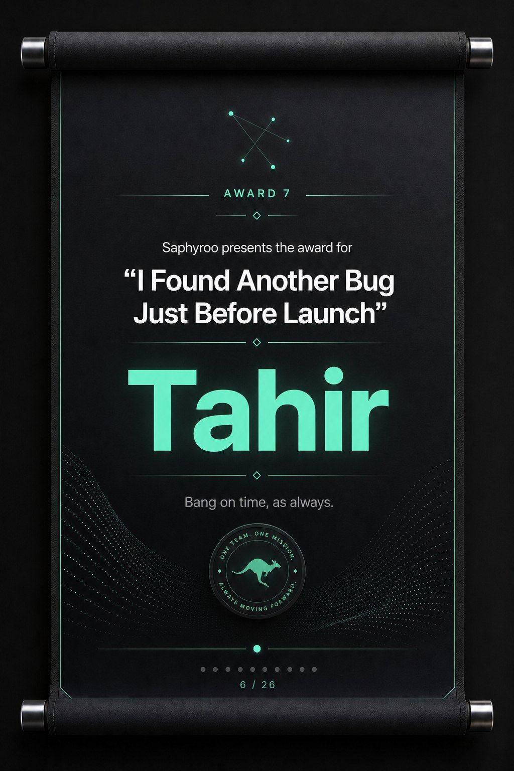 Saphyroo award scroll: Award 7, “I Found Another Bug Just Before Launch”, Tahir
