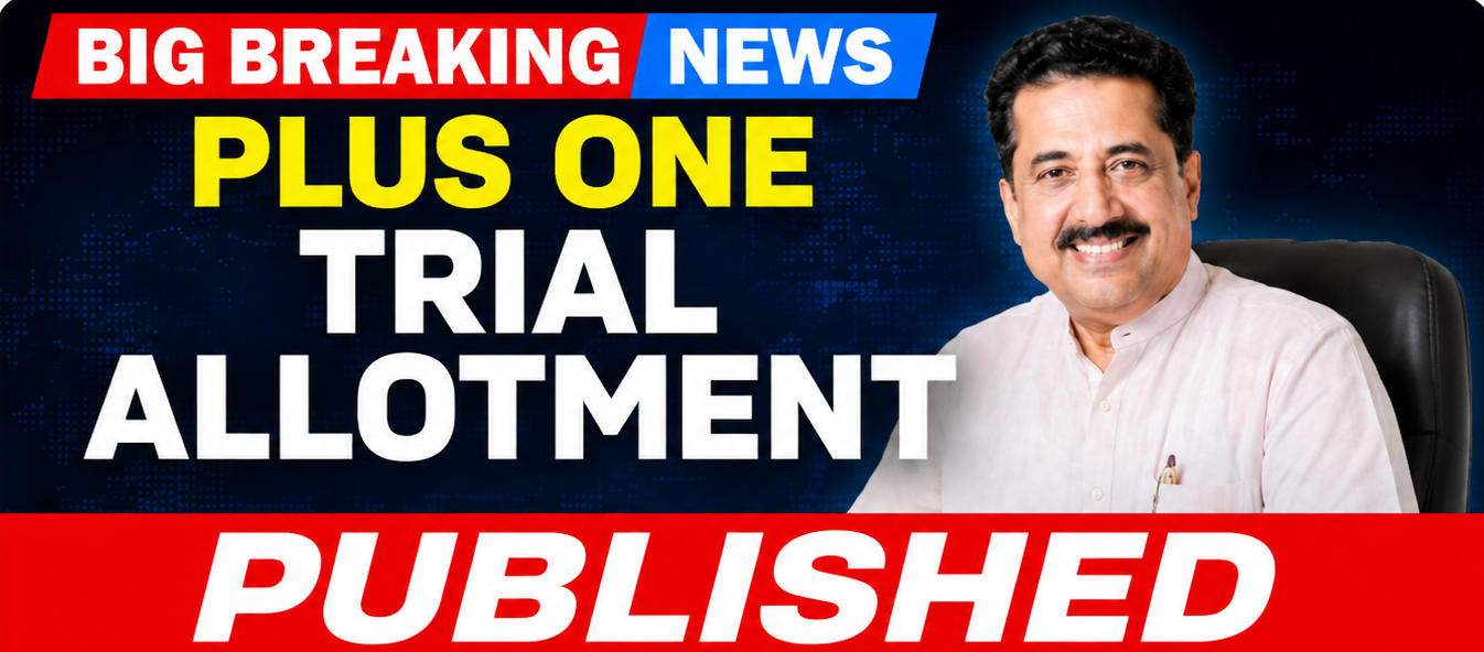 Kerala Plus One Trial Allotment 2026 Released: Important Updates for Students
