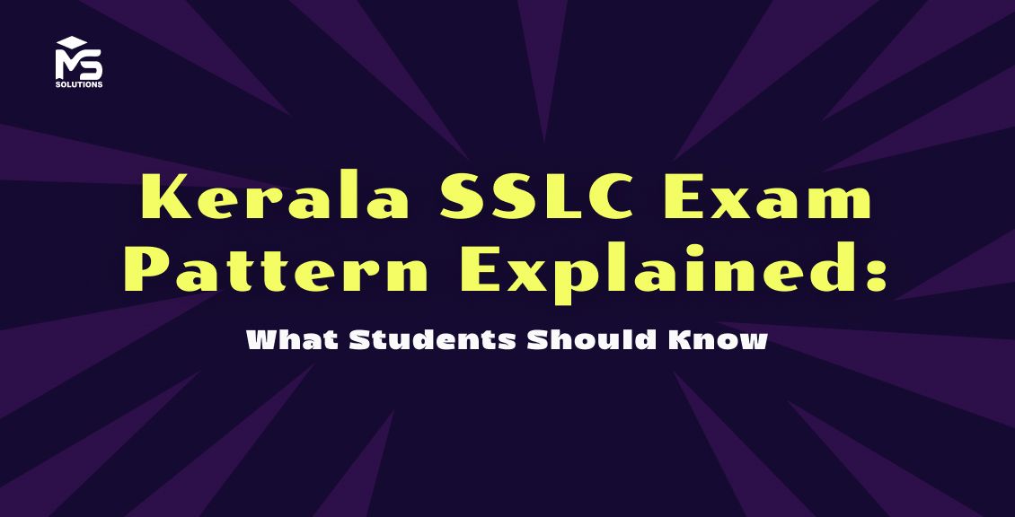 Kerala SSLC Exam Pattern Explained: What Students Should Know