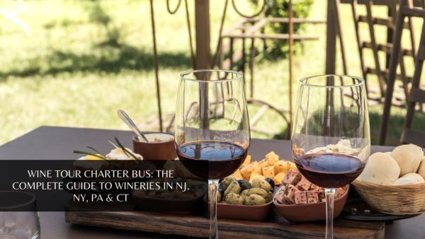 Wine Tour Charter Bus: The Complete Guide to Wineries in NJ, NY, PA & CT