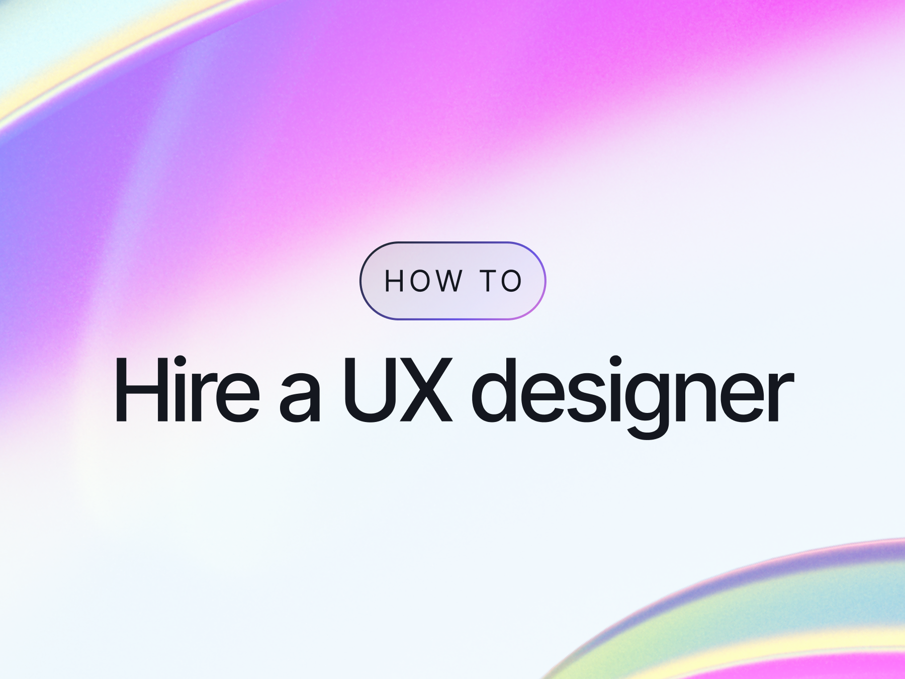 How to Hire a UX Designer
