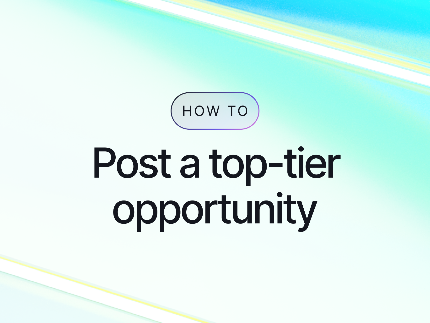 How to Post a Top-Tier Opportunity