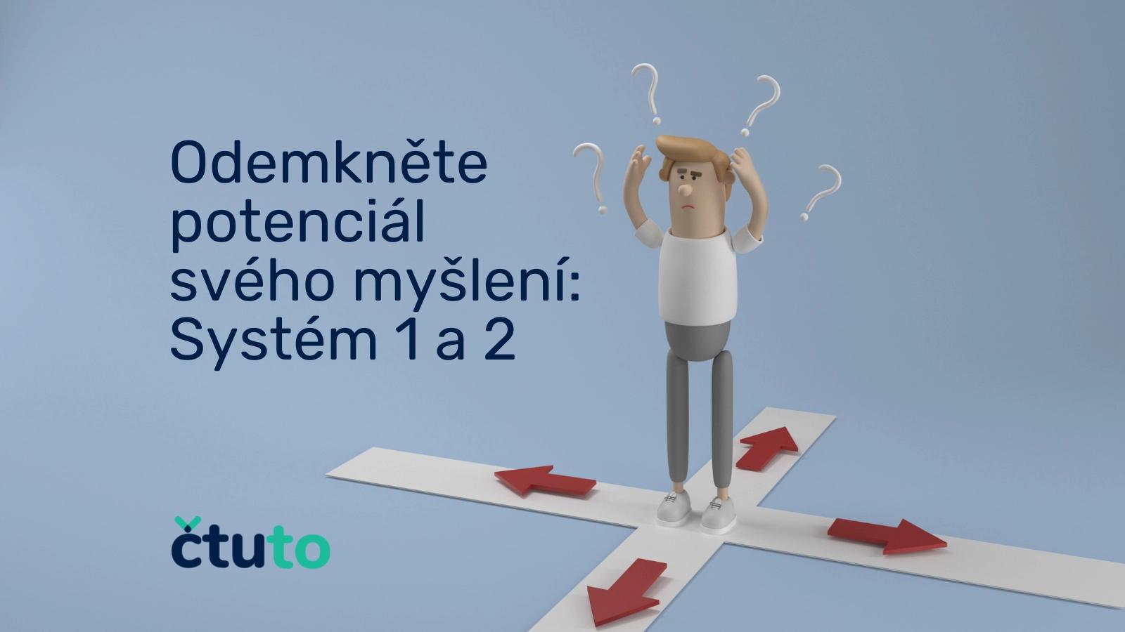 Odemkněte potenciál svého myšlení: Systém 1 a 2