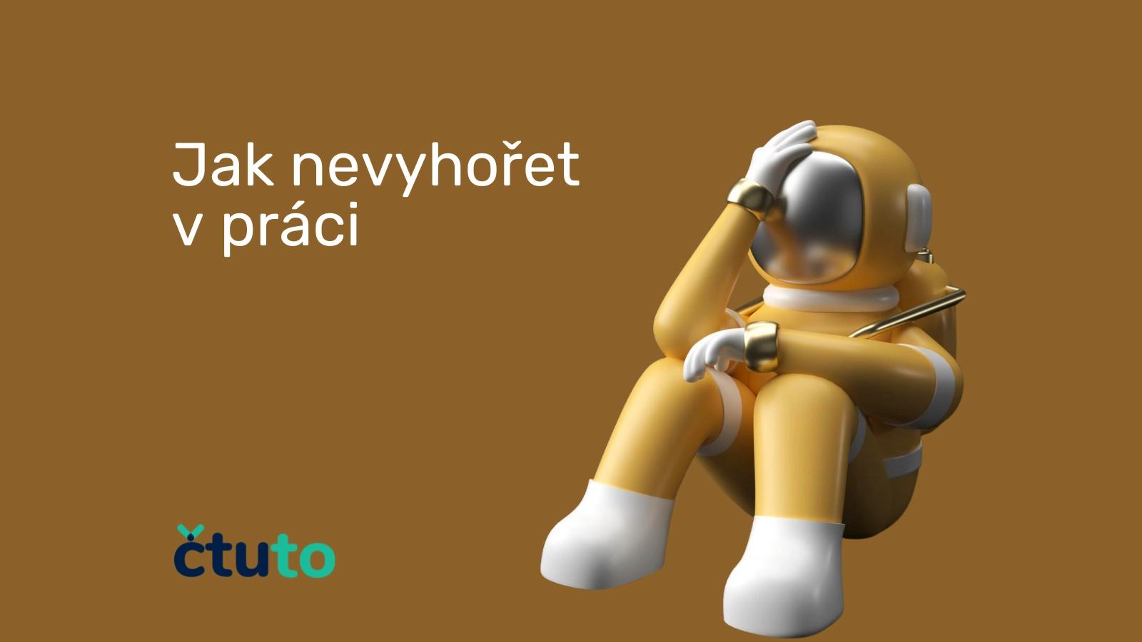 Jak nevyhořet v práci