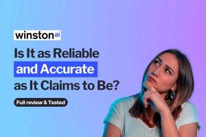 Winston aI: Is It as Reliable and Accurate as It Claims to Be? [2024]