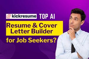 Kickresume: Top AI Choice for Your Resume & Cover Letter?  [2024]