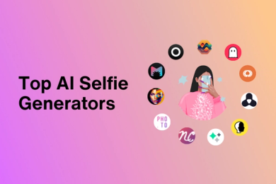 Top 11 AI Selfie Generators You Should Try Today [2024]
