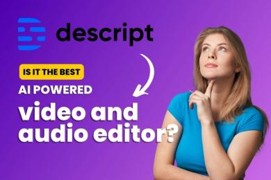 Descript AI: The Best AI Powered Video and Audio Editor? [2024]
