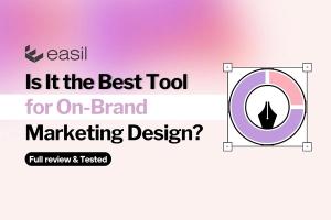 Easil: Is It the Best Tool for On-Brand Marketing Design? [2024]