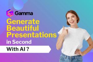 Gamma AI: Generate Beautiful Presentations in Second With AI? [2024]