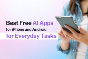9 Best Free AI Apps for iPhone and Android for Everyday Tasks [2024]