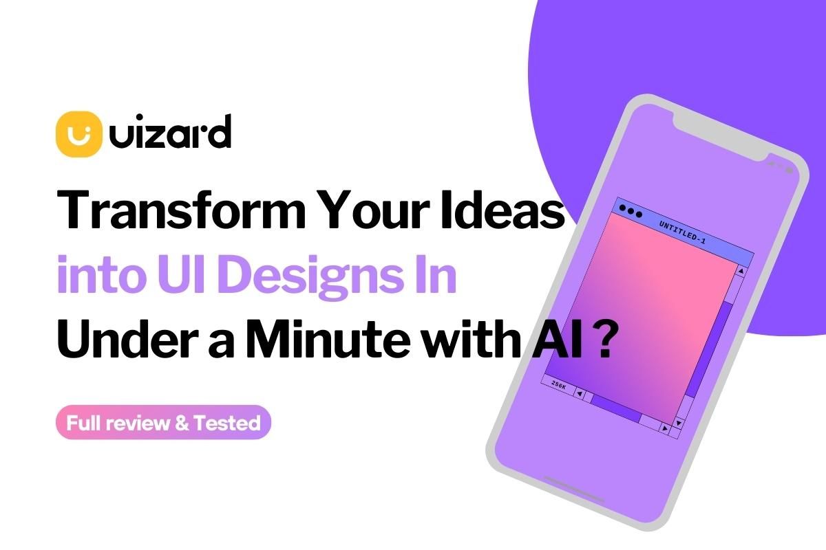 Uizard: Turn Ideas into UI Designs in Under a Minute with AI? [2025]