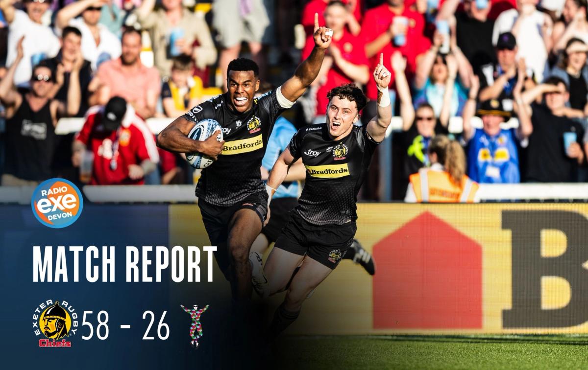 Radio Exe Match Report: Exeter Chiefs 58 – 26 Harlequins | Exeter ...