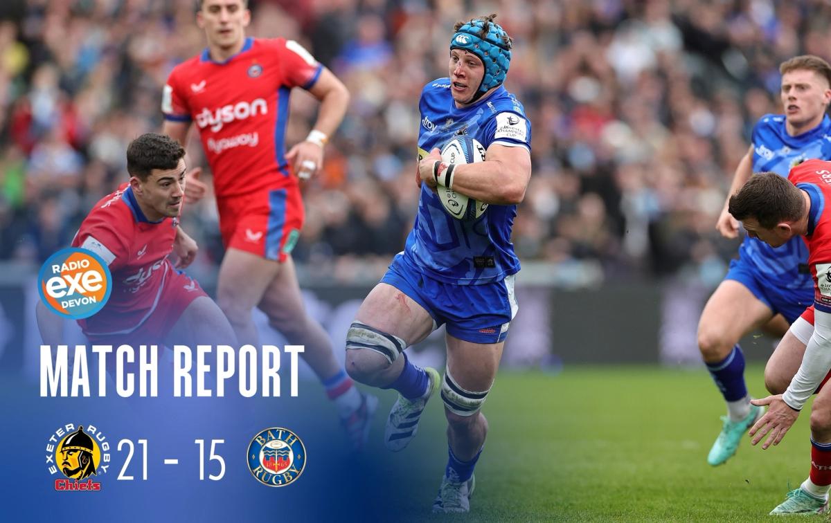 Match Report Chiefs 21 15 Bath | Exeter Chiefs | Exeter Chiefs
