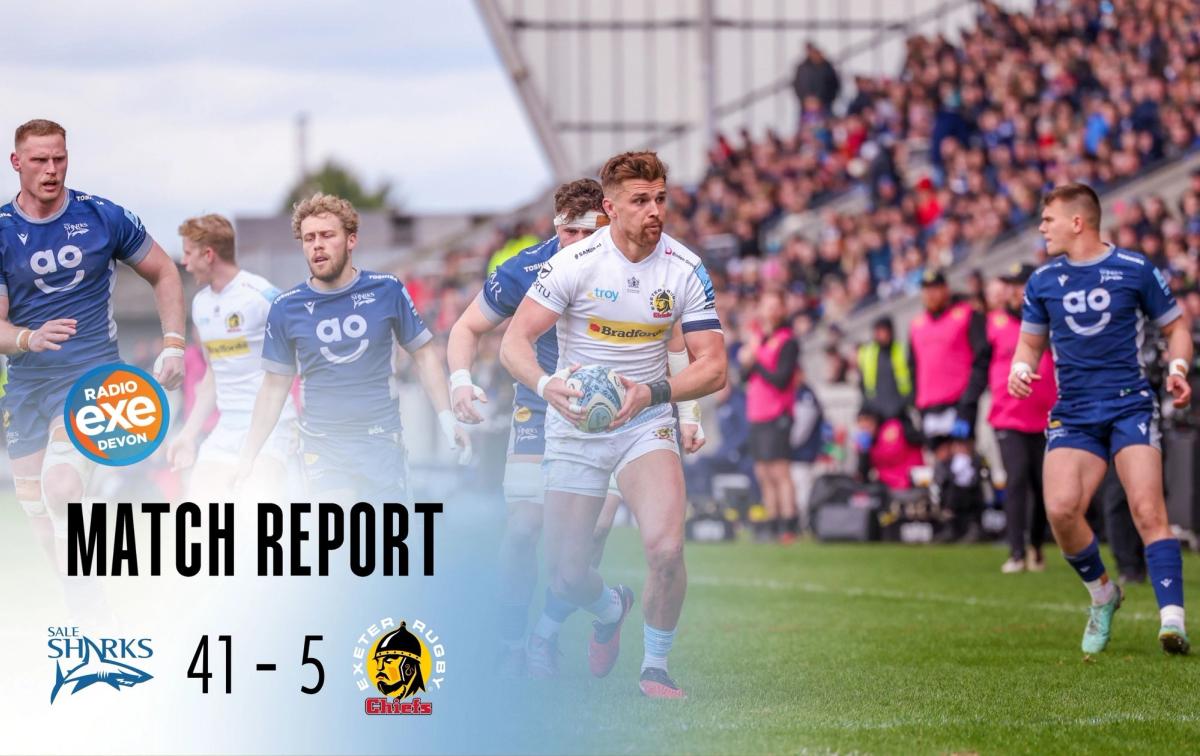 Radio Exe Match Report: Sale Sharks 41 – 5 Exeter Chiefs | Exeter ...