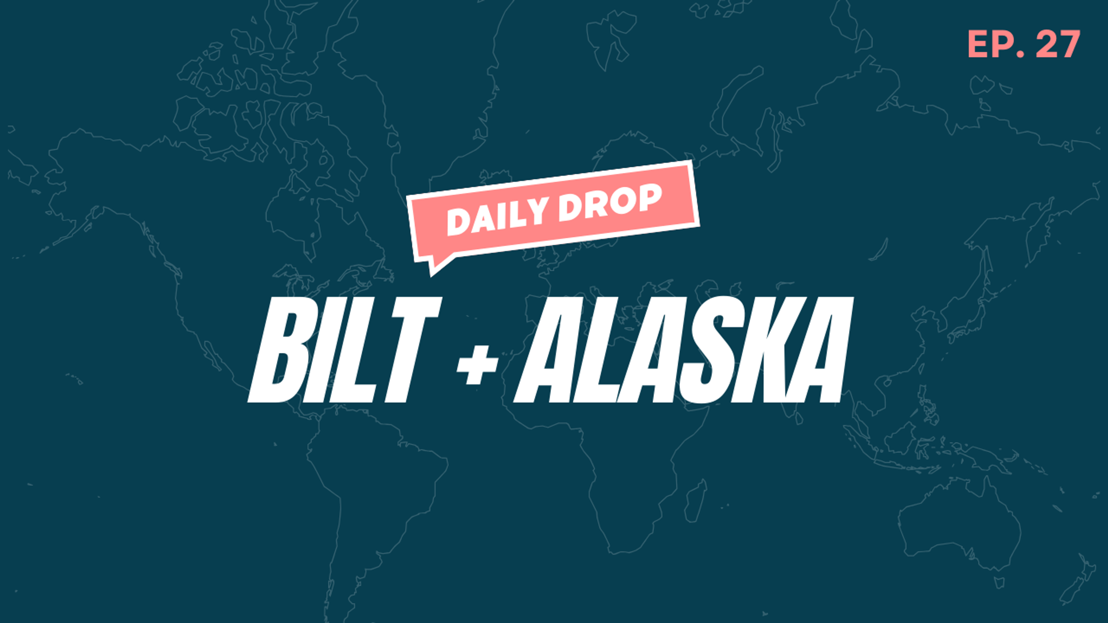 Navy blue background with white text that says "Daily Drop Bilt + Alaska"