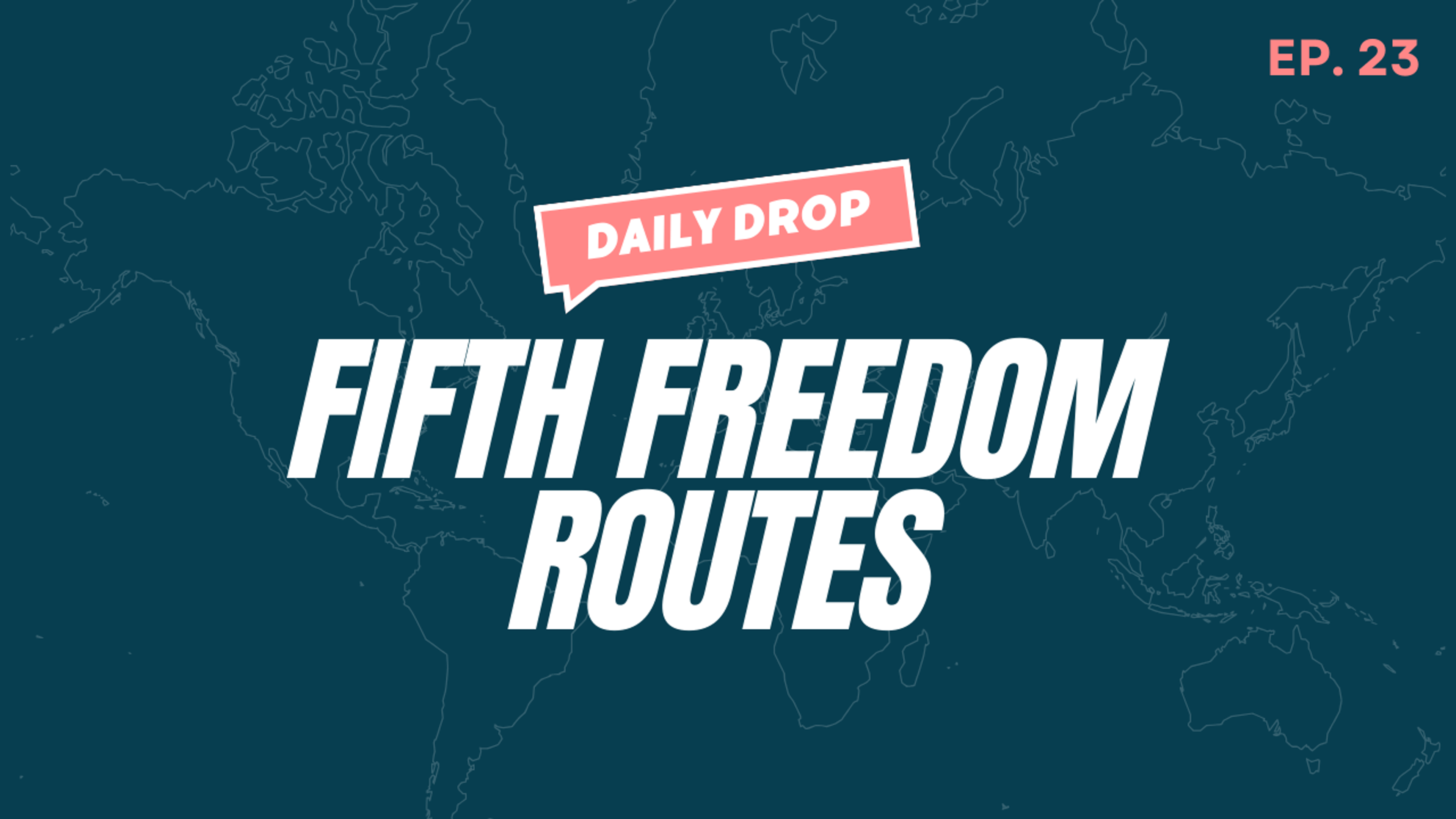 Blue background with world map and text overlay "Fifth Freedom Routes"
